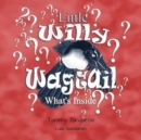 Little Willy Wagtail : What's Inside - Book