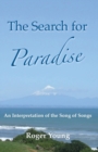 The Search for Paradise : An Interpretation of the Song of Songs - Book
