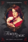 Teacup Magic: The First Collection - eBook