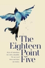 The Eighteen Point Five : 18.5% of Australians live with a disability. We are 25 of them and share our stories. - Book