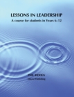 Lessons in Leadership : A course for students in Years 6-12 - Book