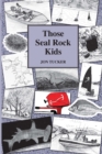 Those Seal Rock Kids - Book