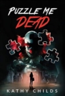 Puzzle Me Dead : A compelling suspense thriller with an emotional twist - Book