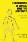 Illustrations Of Special Effective Acupoints for common Diseases - Book