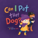 Can I Pat that Dog? - Book