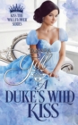 A Duke's Wild Kiss - Book