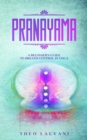 Pranayama : A Beginner's Guide to Breath Control in Yoga - Book