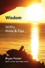 Wisdom : GOD's Hints and Tips - Book