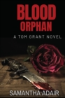 Blood Orphan : A Tom Grant Novel - Book
