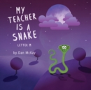 My Teacher is a Snake The Letter M - Book