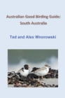 Australian Good Birding Guide : South Australia - Book