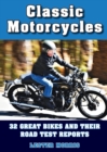 Classic Motorcycles : 32 great bikes and their road test reports - Book