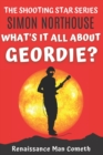 What's It All About, Geordie? : Renaissance Man Cometh - Book