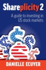 Shareplicity 2 : A guide to investing in US stock markets - Book