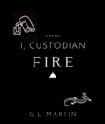 I, Custodian : Fire - eBook