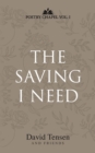 The Saving I Need : Poetry Chapel Vol. 1 - Book