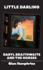 Little Darling : Daryl Braithwaite and The Horses - Book