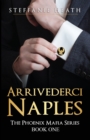 Arrivederci Naples : The Phoenix Mafia Series - Book
