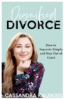 Dignified Divorce : How to Separate Simply and Stay Out of Court - Book