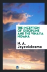 The Inception of Discipline and the Vinaya Nidana - Book