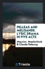 Pelleas and Melisande. Lyric Drama in Five Acts - Book
