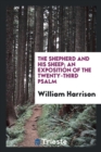 The Shepherd and His Sheep; An Exposition of the Twenty-Third Psalm - Book