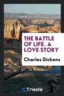 The Battle of Life. a Love Story - Book