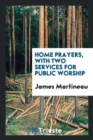 Home Prayers, with Two Services for Public Worship - Book