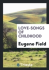 Love-Songs of Childhood - Book