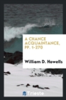 A Chance Acquaintance, Pp. 1-270 - Book