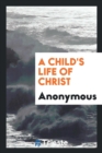 A Child's Life of Christ - Book