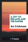 A Cry to Ireland and the Empire - Book