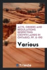 Acts, Orders and Regulations Respecting Crown Lands in Ontario; Pp. 6-190 - Book