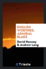 English Worthies; Admiral Blake - Book