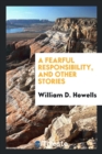 A Fearful Responsibility : And Other Stories - Book