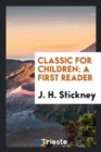 Classic for Children : A First Reader - Book