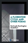 A Florentine Cycle : And Other Poems - Book