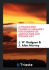 A Foundation Course in Chemistry for Students of Agriculture and Technology - Book