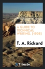 A Guide to Technical Writing. [1908] - Book