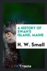 A History of Swan's Island, Maine - Book