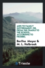AIDS to Family Government : Or, from the Cradle to the School, According to Froebel - Book