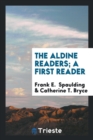 The Aldine Readers; A First Reader - Book