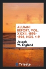 Alumni Report, Vol. XXXII, 1895-1896, Nos. 1-9 - Book