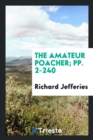 The Amateur Poacher; Pp. 2-240 - Book