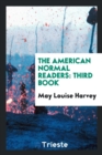 The American Normal Readers : Third Book - Book