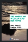 The American Woman and Her Home - Book
