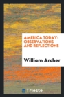 America To-Day : Observations and Reflections - Book