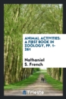 Animal Activities : A First Book in Zo logy, Pp. 1-261 - Book