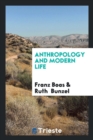 Anthropology and Modern Life - Book