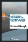 Antiquities & Memoirs of the Parish of Myddle, County of Salop - Book